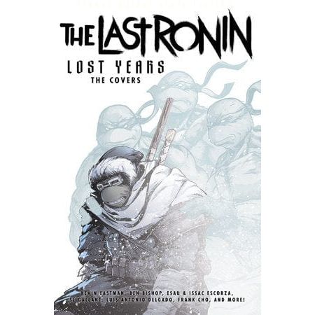 Teenage Mutant Ninja Turtles: The Last Ronin Lost Years--The Covers