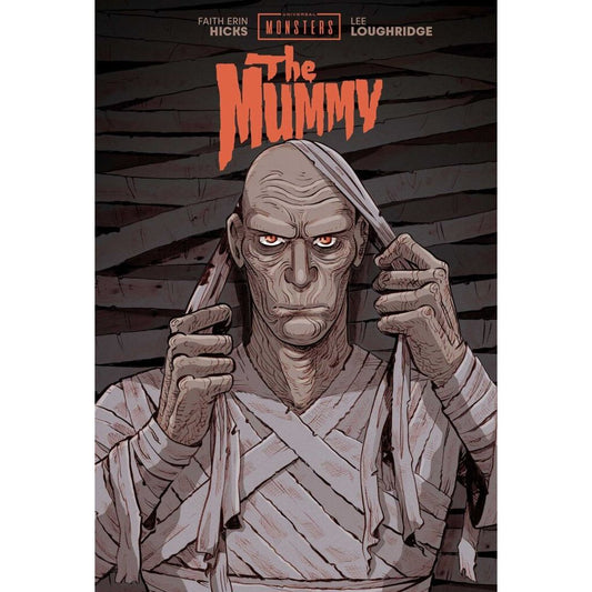 UNIVERSAL MONSTERS THE MUMMY HC FAITH ERIN HICKS & LEE LOUGHRIDGE CVR